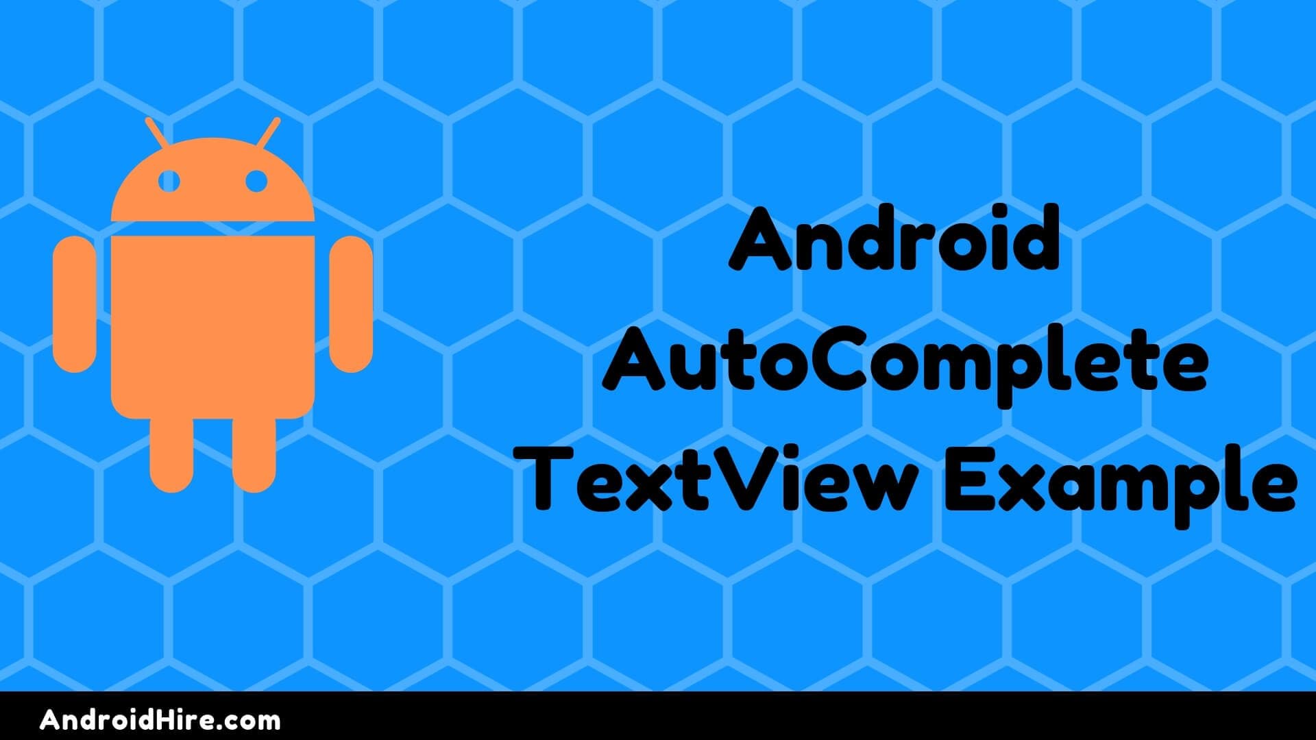 Android AutoCompleteTextView Example