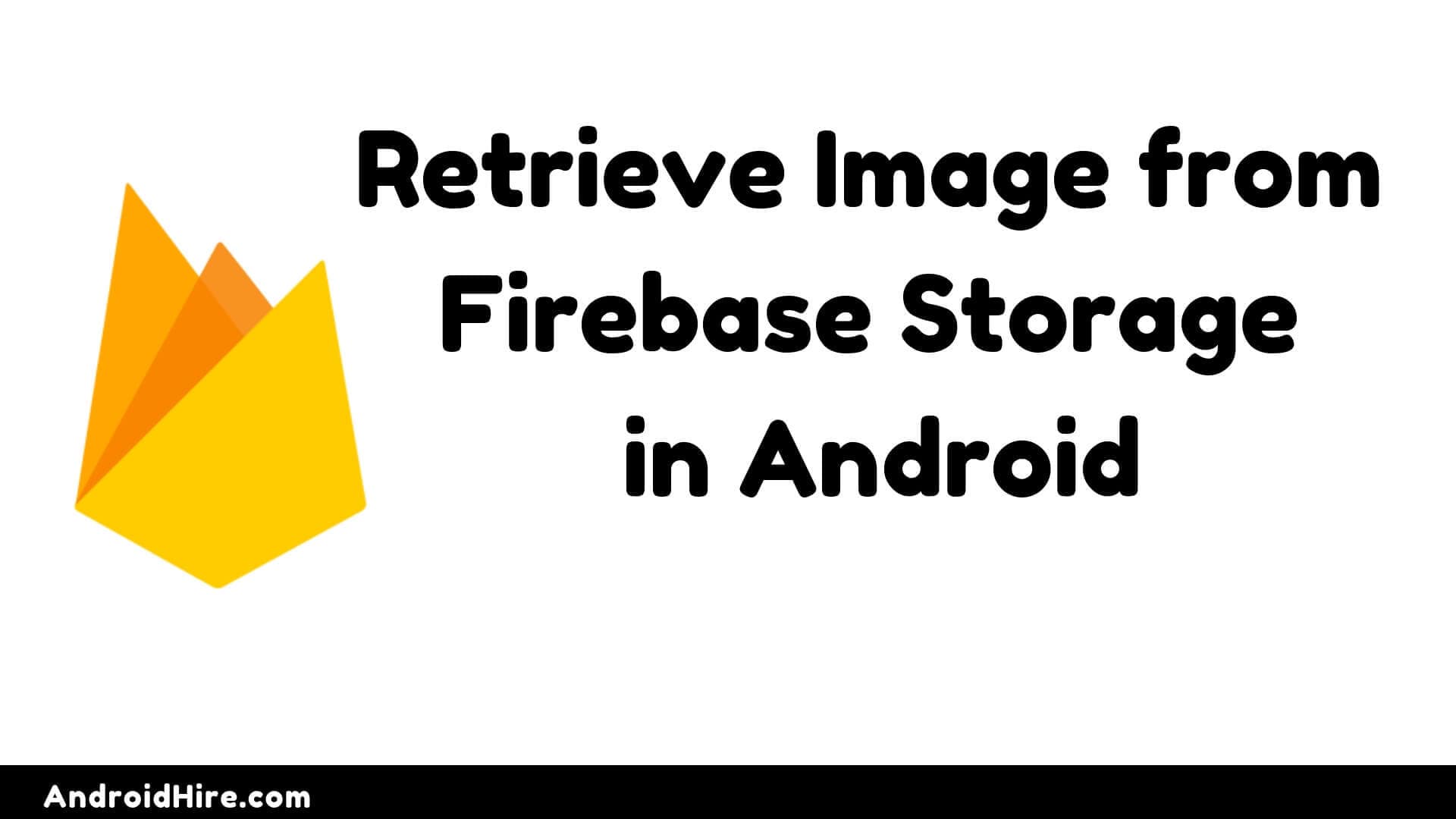 Retrieve Image from Firebase Storage in Android