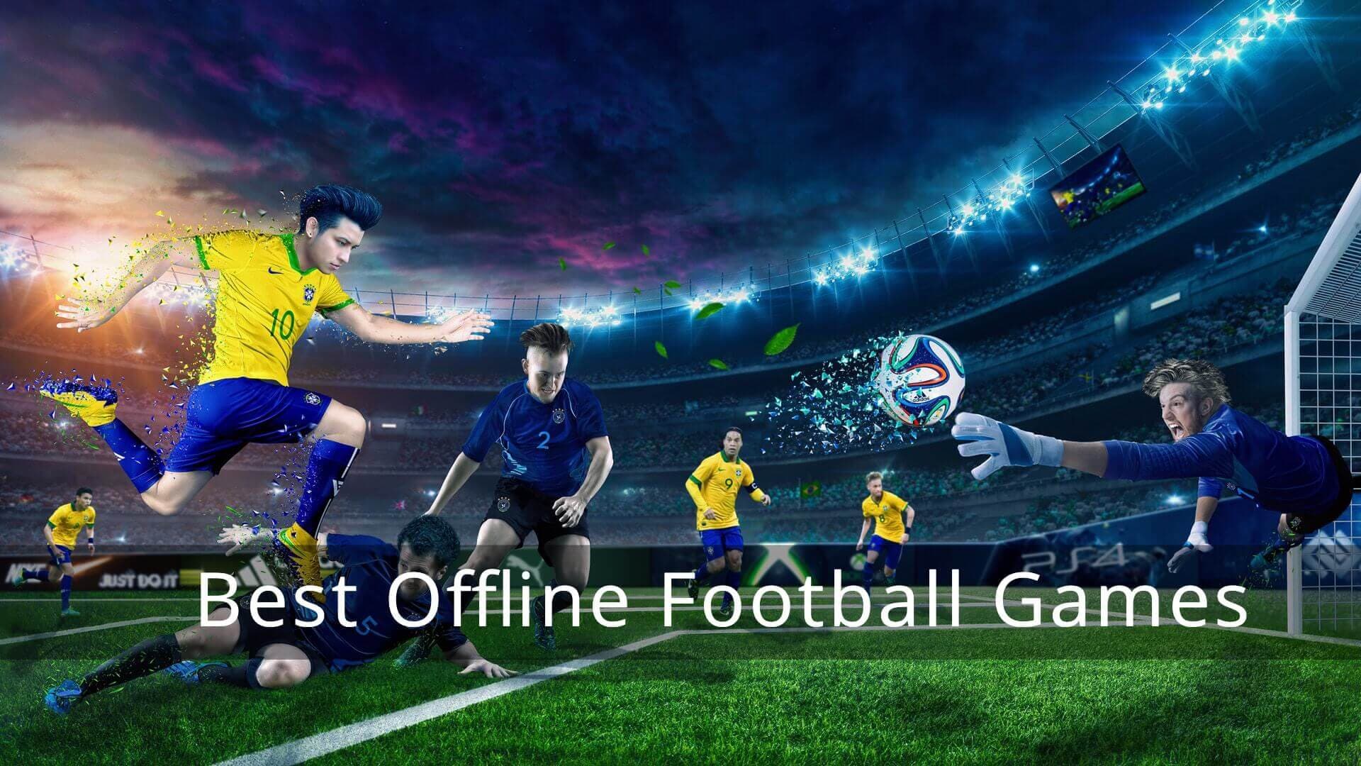 13 Best Offline Football Games for Android 2024 [Updated]