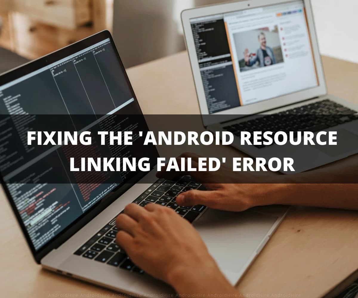 Fixing The ‘Android Resource Linking Failed’ Error