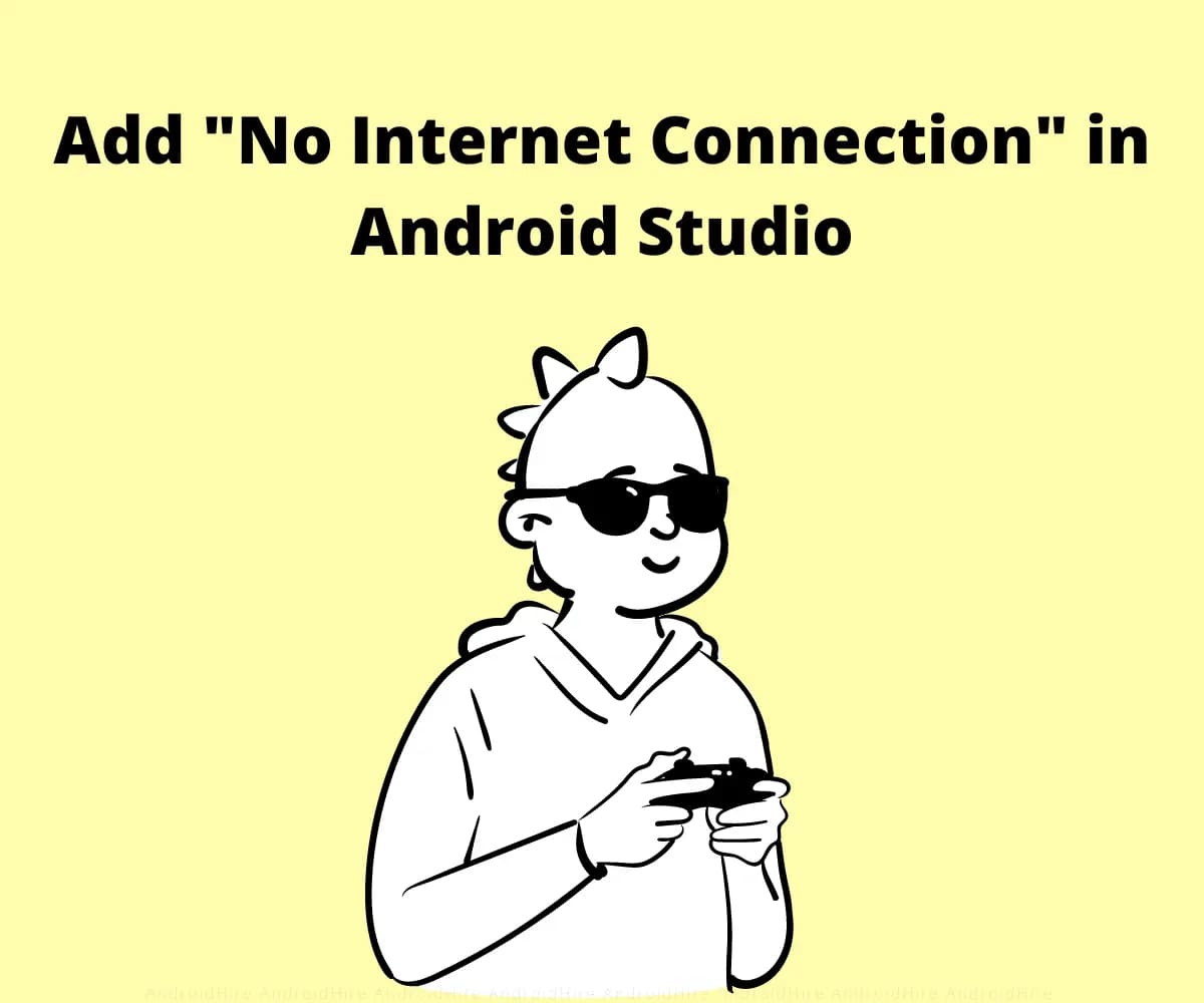 How to Add “No Internet Connection” in Android Studio